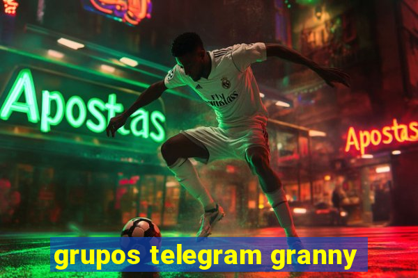 grupos telegram granny